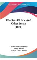 Chapters Of Erie And Other Essays (1871)