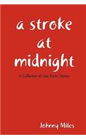 Stroke At Midnight