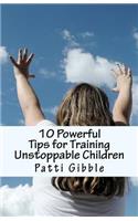 10 Powerful Tips for Training Unstoppable Children
