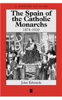 Spain of the Catholic Monarchs 1474-1520