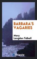 BARBARA'S VAGARIES