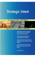 Strategic Intent A Complete Guide - 2019 Edition