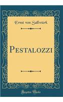 Pestalozzi (Classic Reprint)