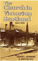 Church in Victorian Scotland 1843-1874