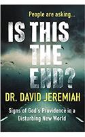 Is This The End?: Signs Of God's Providence In A Disturbing New World