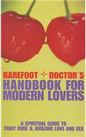 Barefoot Doctor's Handbook for Modern Lovers