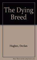 The Dying Breed