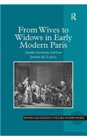 From Wives to Widows in Early Modern Paris: Gender, Economy, and Law