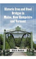 Historic Iron and Steel Bridges in Maine, New Hampshire and Vermont