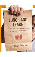 Lunch and Learn: Creative and Easy-To-Use Activities for Teams and Work Groups