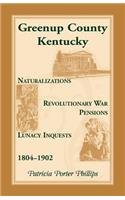 Greenup County, Kentucky, Naturalizations, Revolutionary War Pensions, Lunacy Inquests, 1804-1902