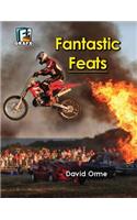 Fantastic Feats (Don't Do This at Home)
