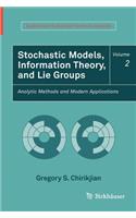 Stochastic Models, Information Theory, and Lie Groups, Volume 2: Analytic Methods and Modern Applications