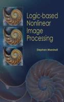Logic-based Nonlinear Image Processing: (Tutorial Texts)