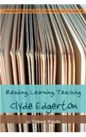 Reading, Learning, Teaching Clyde Edgerton