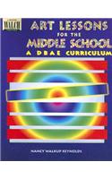 Art Lessons for the Middle School: A Dbae Curriculum