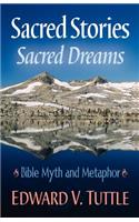 Sacred Stories Sacred Dreams Bible Myth and Metaphor