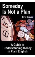 Someday Is Not a Plan