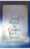Jesus Really is Coming Back Soon