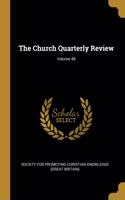 Church Quarterly Review; Volume 48