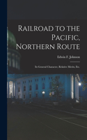 Railroad to the Pacific, Northern Route [microform]