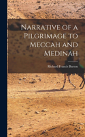 Narrative of a Pilgrimage to Meccah and Medinah