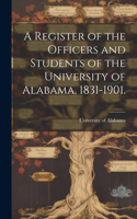 Register of the Officers and Students of the University of Alabama, 1831-1901.