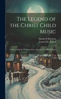 Legend of the Christ Child Music