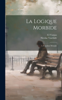 La Logique Morbide