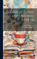 Gaelic Bards, and Original Poems