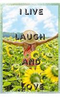 I live laugh and love