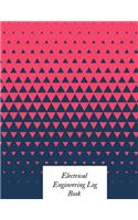 Electrical Engineering Log Book: Electrical Engineering Research Workbook Repairs & Maintenance Note Organizer Service Manual Checklist journal for your work, Inspection, Safety & R
