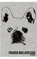French Bulldog Dad Notebook: Frenchie Dad College Ruled Composition Notebook - 120 Blank Lined Pages, 6 x 9, Lined Paper Writing Journal Book for French Bulldog Lovers and Dog O(20 Dog Dad Journals and Notebooks)