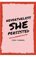 Nevertheless She Persisted (2020 Planner): Women's Stylish New Year Planner (Week Per Page, 2 Page Spread For Each Month And BONUS Goal Planner Section Inside) 6x9 inches (A5 approximate)Agen
