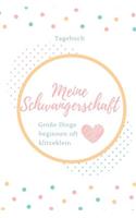 Meine Schwangerschaft Große Dinge Beginnen Oft Klitzeklein Tagebuch: A5 Notizbuch kariert als Geschenk für Schwangere - Geschenkidee für werdene Mütter - Schwangerschafts-tagebuch - Kalender - Erinnerungsalbum