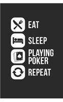 Eat Sleep Playing Poker Repeat