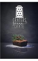 graters gonna grate: cake Blank Recipe Journal to write in for Women to put all your Favorite Family or Friends Recipes in Your Very Own Cookbook.