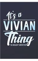 It's a Vivian Thing You Wouldn't Understand: First Name Funny Sayings Personalized Customized Names Women Girl Mother's Day Gift Notebook Journal