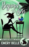 Beyond the Seer: (4 Magic Island Paranormal Cozy Mystery)