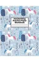 Handwriting Practice Paper Workbook: Cute Unicorn Matte Cover Large 8.5 x 11 Blank Lined Sheets Journal Notebook for Writing Improvement Exercises - Perfect for Preschool, Kindergarten,