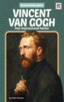 Vincent Van Gogh: Post-Impressionist Painter: Post-Impressionist Painter