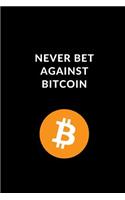 Never Bet Against Bitcoin: Lined Journal for Crypto Enthusiasts, Bitcoin Diary 6 x 9