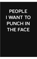 People I Want to Punch in the Face