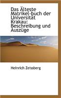 Das Lteste Matrikel-Buch Der Universit T Krakau: Beschreibung Und Ausz GE