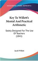 Key To Willett's Mental And Practical Arithmetic