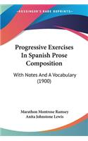 Progressive Exercises In Spanish Prose Composition