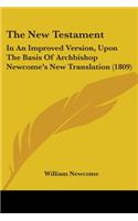 New Testament: In An Improved Version, Upon The Basis Of Archbishop Newcome's New Translation (1809)