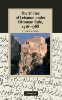 Shiites of Lebanon Under Ottoman Rule, 1516-1788