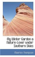 My Winter Garden a Nature-Lover Under Southern Skies