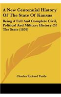 New Centennial History Of The State Of Kansas